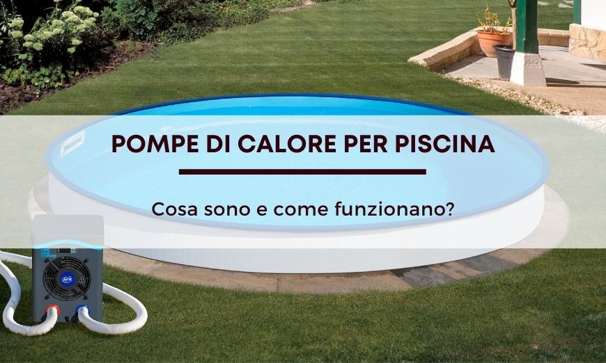 Pompe di calore per piscina: cosa sono e come funzionano