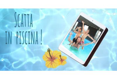 Partecipa al Contest fotografico Scatta in Piscina