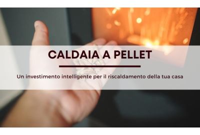 Caldaia a pellet: perché conviene acquistare una 