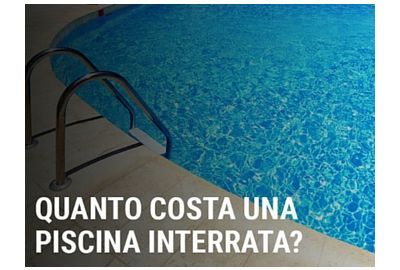 Quanto costa una piscina interrata?